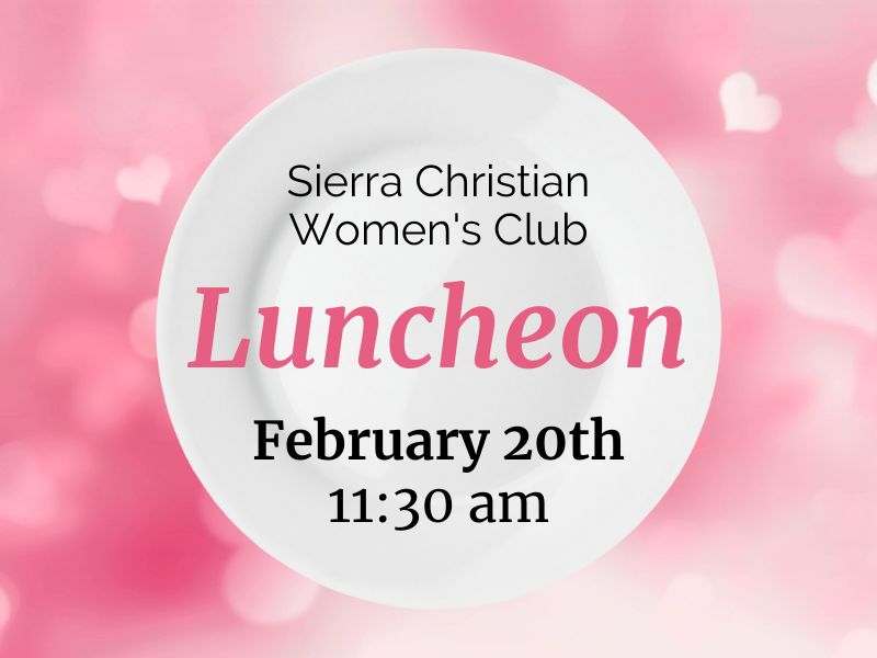 Sierra Christian Women's Club February Luncheon